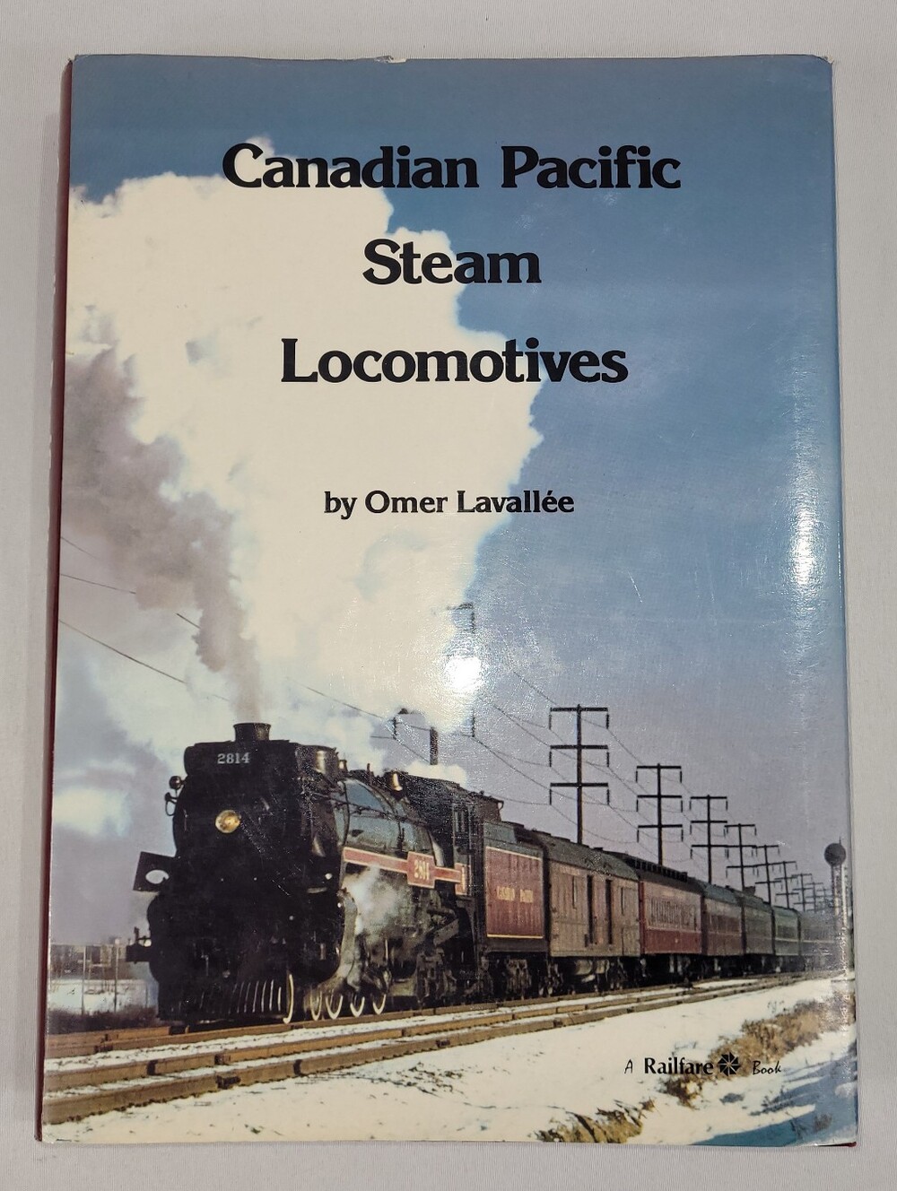 Canadian Pacific Steam Locomotives  Vintage 1985 Hardcover Book by Omer Lavallee